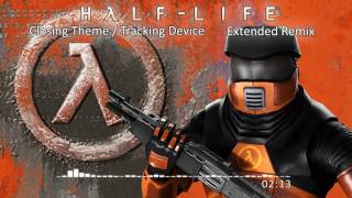 Half-Life OST - Closing Theme / Tracking Device (Extended Remix)