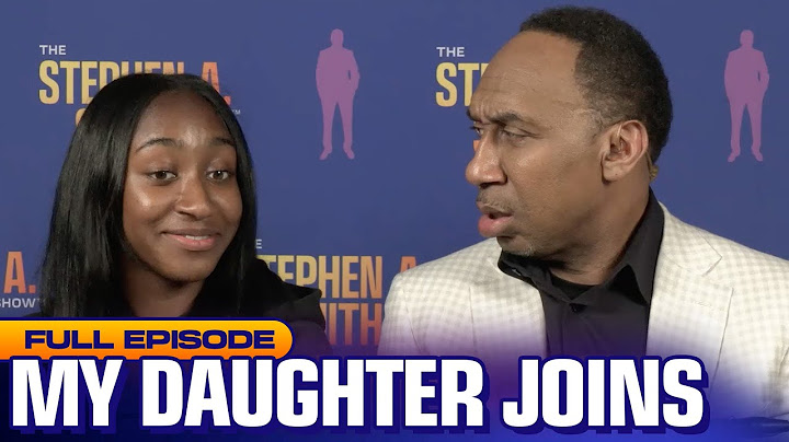 Special father daughter episode of The Stephen A. Smith Show
