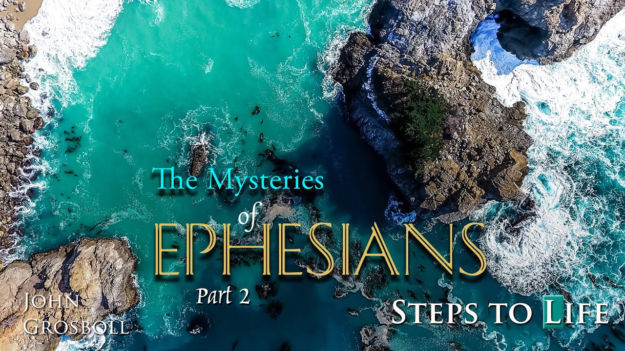 The Mysteries of Ephesians: Part 2 - John Grosboll - YouTube