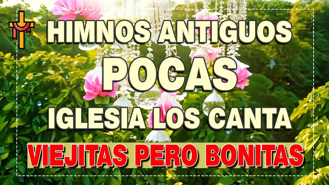Himnos antiguos para expulsar todos mal de tu vida Las Mejores Himnario antiguos Antiguo