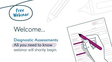 Diagnostic Assessments   All you need to know