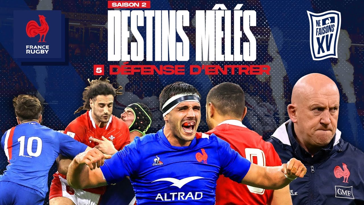 XV de France - Destins Mêlés - S2E05 : Défense d'entrer