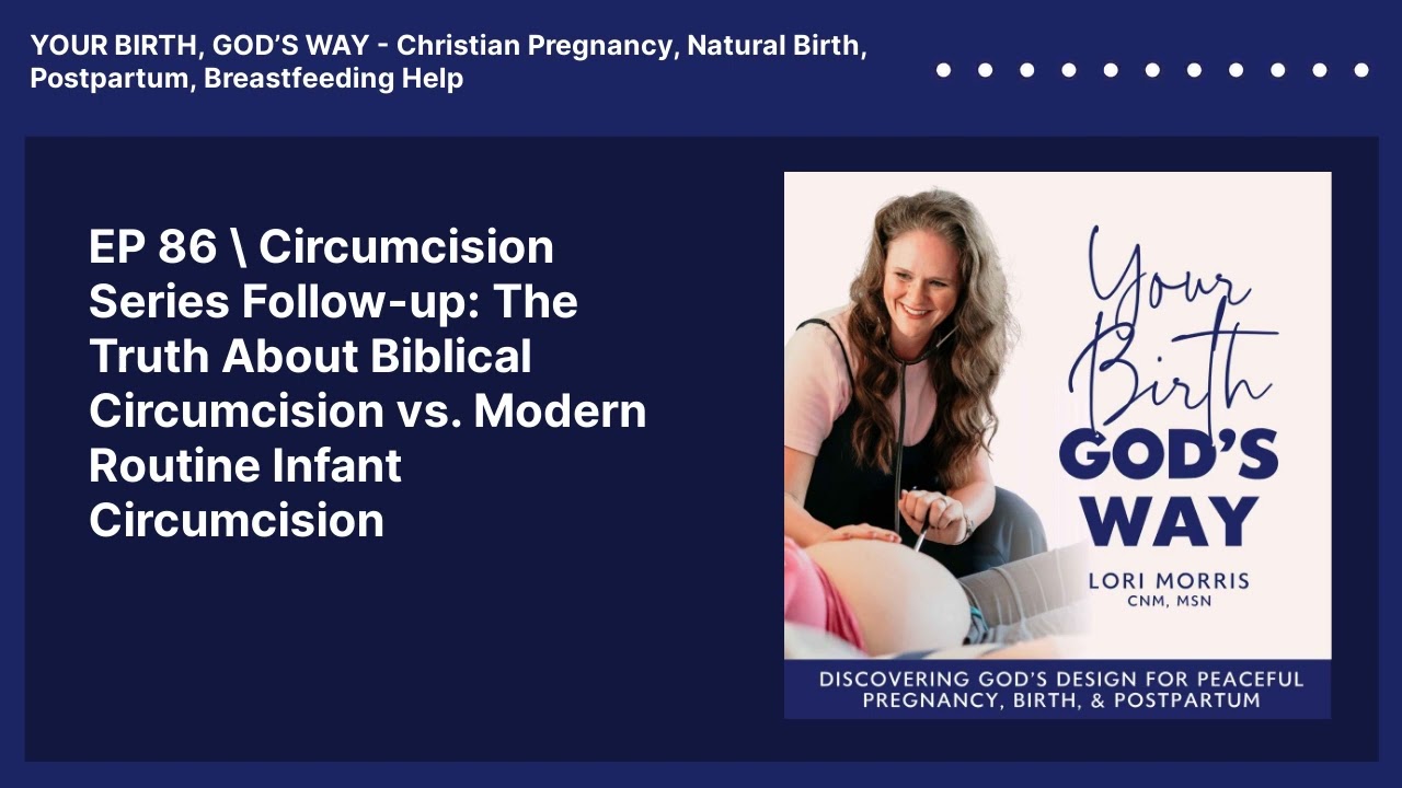 EP 86 \ Circumcision Series Follow-up: The Truth About Biblical Circumcision vs. Modern Routine...