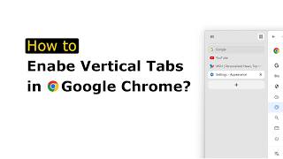 Vertical Tabs in Chrome?! Here’s How to Turn Them On!