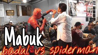 MABUK, BADUL VS SPIDERMAN