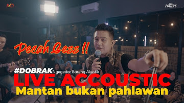 DOBRAK  - LIVE AKUSTIK THE POTTERS MANTAN BUKAN PAHLAWAN  #nggedorbarengakustik #Akustik