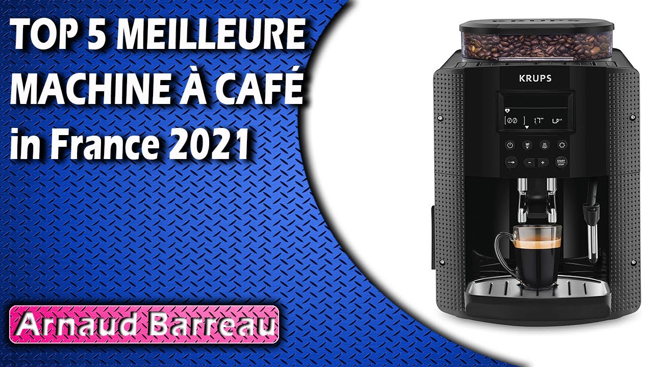 TOP 5 MEILLEURE MACHINE À CAFÉ in France 2021 - YouTube