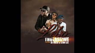 Download Lagu Thulasizwe Ft Dj Obza \u0026 Leon Lee _( Lebo) Original Mix. MP3