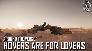 Star Citizen: Around the Verse - Hovers Are For Lovers | 3.4.02