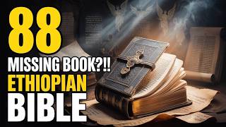 The Complete Ethiopian Bible 88 Books - The Missing Scriptures Finally Revealed