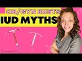 OB/GYN busts the top 5 IUD myths