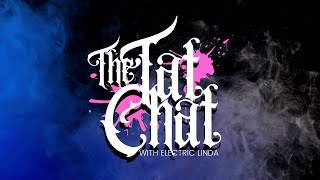 The Tat Chat is back - Episode 26 of The Tat Chat with Electric Linda