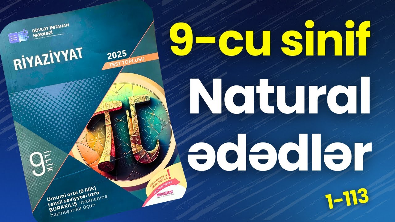 ✅ 9-cu sinif DİM Toplu 2025 -  Natural Ədədlər  1-113