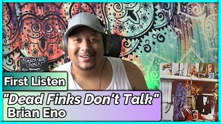 Brian Eno- Dead Finks Don’t Talk REACTION & REVIEW