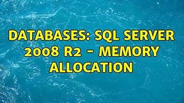 Databases: SQL Server 2008 R2 - Memory Allocation (2 Solutions!!)