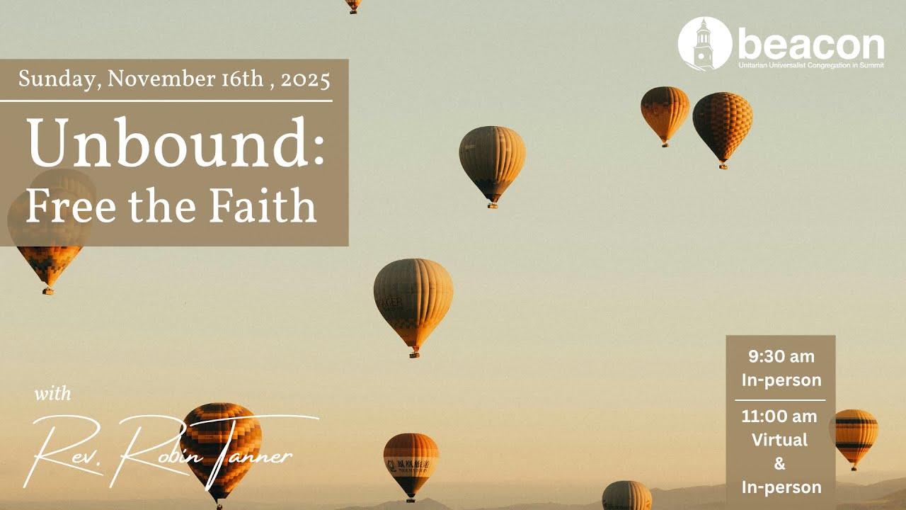 Beacon UU | Sermon | Unbound: Free the Faith | Sunday November 16, 2025 | 11.00 AM