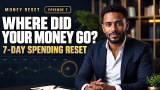 Datos Where Did Your Money Go Try This 7-Day Spending Reset | Episode 7 Actualización