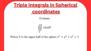 Triple integrals in spherical coordinates with solved examples