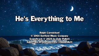 He's Everything To Me - Video Accompaniment Track with Lyrics