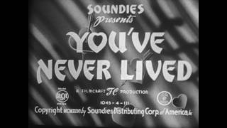 Jack Reynolds, Larry Mcmahon - Youve Never Lived February 18, 1946 Soundie
