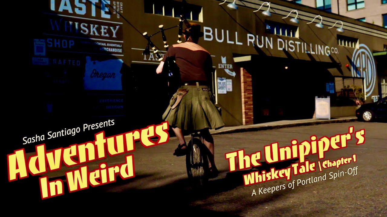 Adventures in Weird: The Unipiper Whiskey Tale (Chapter 1)