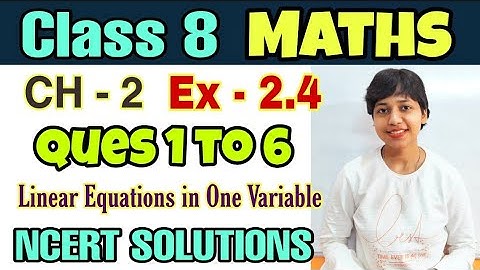 Class 8 Maths Chapter 2 Linear Equations in one Variable Exercise 2.4 Question 1 to6 NCERT Solutions