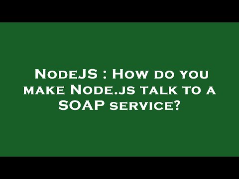 NodeJS : How do you make Node.js talk to a SOAP service?