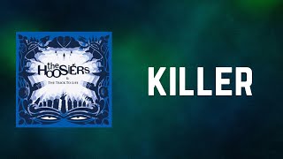 The Hoosiers - Killer (Lyrics)