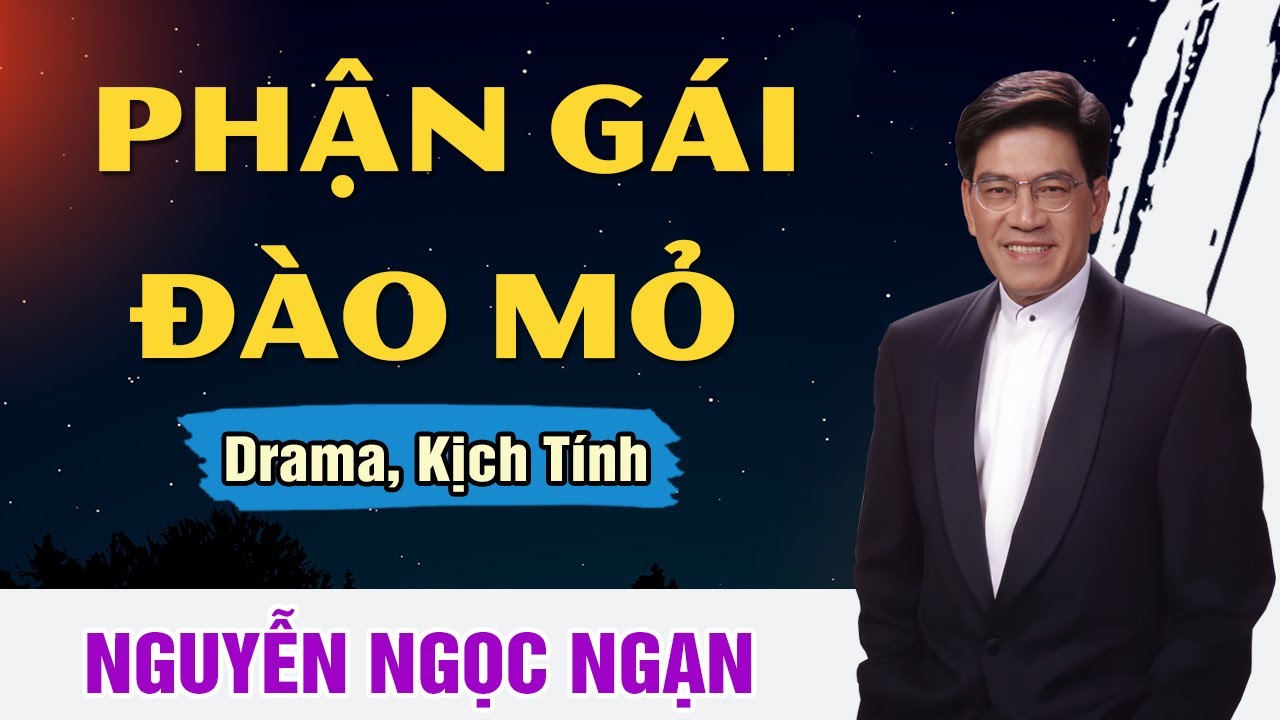 Nguyễn Ngọc Ngạn - PHẬN GÁI ĐÀO MỎ - Đọc Truyện Đêm Khuya Hay Nhất
