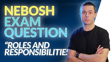 NEBOSH-examenvraag: Rollen en verantwoordelijkheden