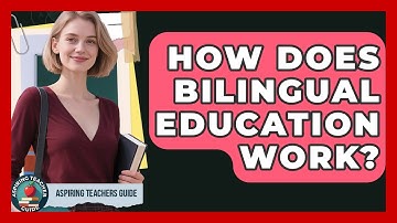 How Does Bilingual Education Work? - Aspiring Teacher Guide