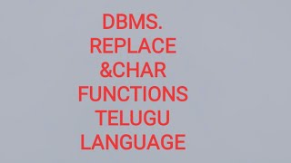 HOW TO LEARN REPLACE & CHAR FUNCTIONS DBMS(SQL) IN TELUGU LANGUAGE