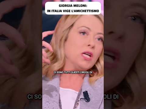 Video GIORGIA MELONI: IN ITALIA VIGE L'AMICHETTISMO