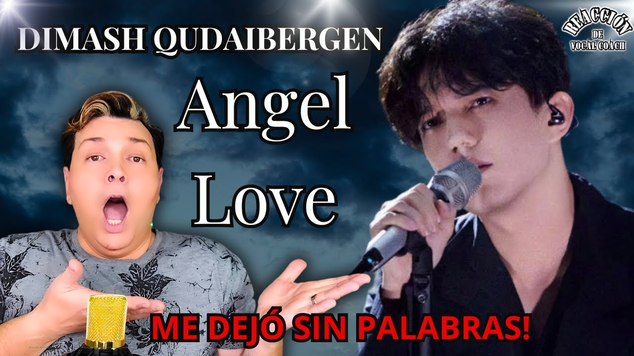 РЕАКЦИЯ * ДИМАШ КУДАЙБЕРГЕН «АНГЕЛ ЛЮБОВЬ»* Автор Адри Вачет Тренер по вокалу