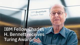 Ibm Fellow And Quantum Pioneer Charles H. Bennett Receives A.m. Turing Award