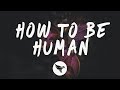 Chelsea cutler  how to be human lyrics