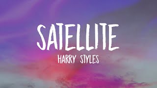 Harry Styles - Satellite (Lyrics)