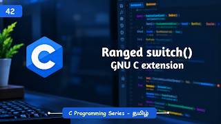 Full Ranged switch() in C | Conditional Statements | C Programming Tutorial - Tamil | BuiltBy Error Guide
