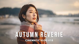 AUTUMN REVERIE - CINEMATIC VLOG #18 with SONY α7SⅢ/ α7Ⅳ：IN KAMAKURA JAPAN
