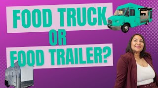 Food Truck or Trailer?