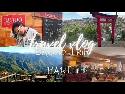 TRAVEL VLOG( BAGUIO TRIP PART II)❄️🍃