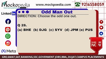 Q28- DIRECTION: Choose the odd one out.   (a) BHE  (b) DJG  (c) SYV  (d) JPM (e) PUS