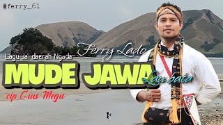 ferry Lado - Lagu Jai daerah Ngada -  MUDE JAWA Lau Bata@ferrylado459 @Ferry_61