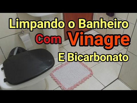 COMO LIMPAR BANHEIRO USANDO VINAGRE E BICARBONATO