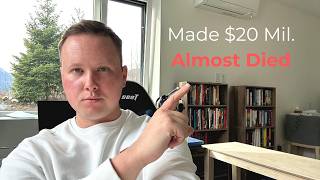 I Made $20 Million In My 20s... Then I Almost Died.