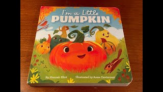 I'm a Little Pumpkin By Hannah Eliot