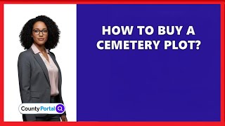 How To Buy A Cemetery Plot?