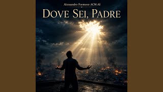 Dove sei, Padre - ALESSANDRO FORMOSO ACM