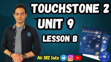 آموزش زبان انگلیسی ادامه کتاب تاچ‌استون ۲ (Unit 9 lesson B) TouchStone 2