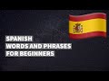 Spanish words and phrases for absolute beginners. Learn Spanish language easily. (16 topics).